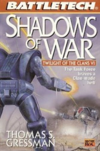 Stock image for Shadows of War: v.6: Shadows of War (TS Gressman) (Battletech) for sale by Jenson Books Inc