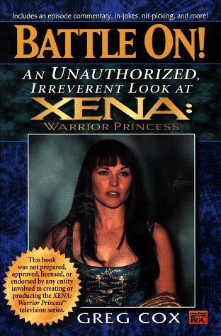 9780451457318: Battle on!: An Unauthorized, Irreverent Look at Xena: Warrior Princess