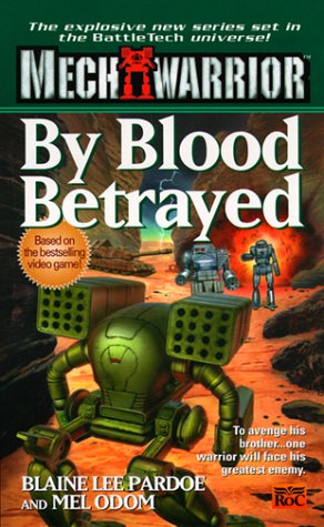 9780451457660: By Blood Betrayed (Mechwarrior)