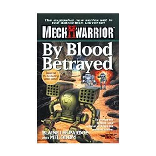 Stock image for By Blood Betrayed: Mech Warrior for sale by LONG BEACH BOOKS, INC.