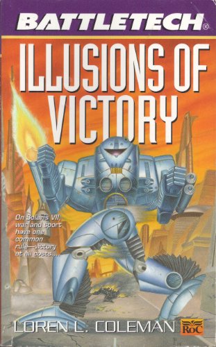Classic Battletech: Illusions of Victory (FAS5791) (9780451457912) by Loren L. Coleman