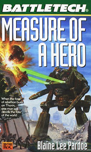 Stock image for Measure of a Hero (Battletech Novels (FASA)) for sale by Noble Knight Games