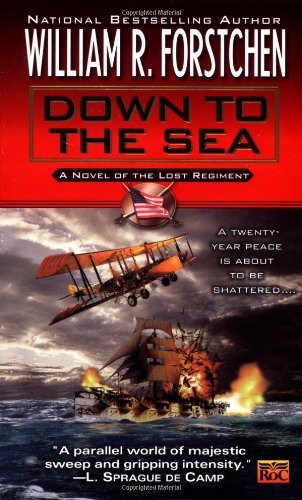 9780451458063: Down to the Sea: A Novel of Lost Regiment (Lost Regiment (Unnumbered))