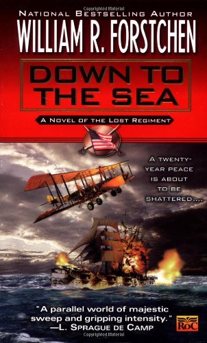 

Down to the Sea : A Novel of the Lost Regiment