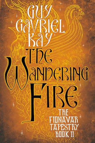 Beispielbild fr The Wandering Fire (Fionavar Tapestry) zum Verkauf von ZBK Books