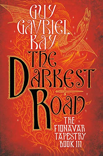 Beispielbild fr The Darkest Road: Book Three of the Fionavar Tapestry zum Verkauf von SecondSale