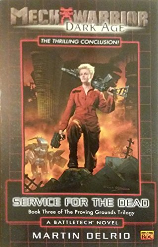 Mechwarrior: Dark Age #6: Service for the Dead: (Book Three of the Proving Grounds Trilogy)