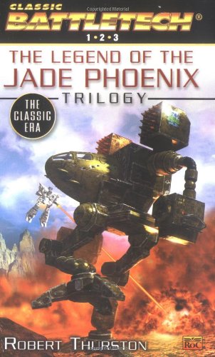 Battletech: The Classic Era: The Legend of the Jade Phoenix Trilogy - Thurston, Robert