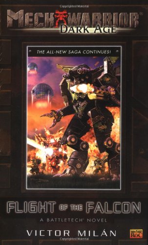 Stock image for Mechwarior: Dark Age #10: Flight of the Falcon (A BattleTech Novel) (Mechwarrior) for sale by HPB Inc.