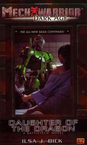 Daughter of the Dragon (Mechwarrior: Dark Age, No. 16) - Bick, Ilsa J.