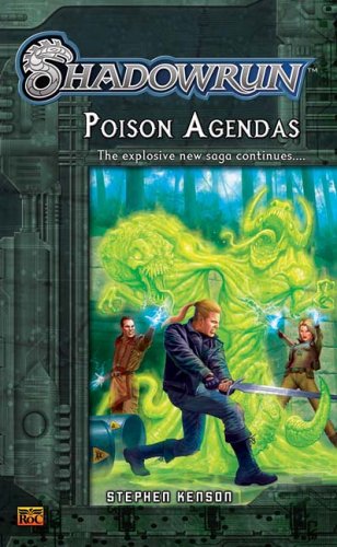 Shadowrun #2: Poison Agendas: A Shadowrun Novel (Shadowrun) (9780451460639) by Kenson, Stephen
