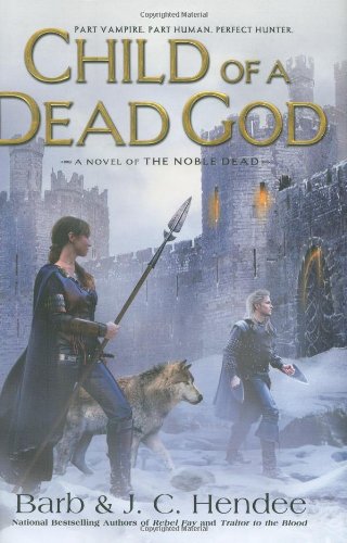 Imagen de archivo de Child of a Dead God: A Novel of the Noble Dead a la venta por SecondSale