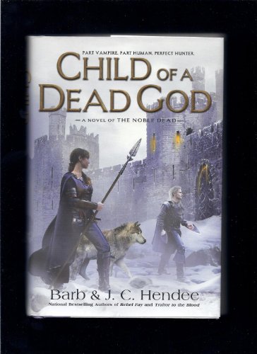 Stock image for Child of a Dead God: A Novel of the Noble Dead for sale by SecondSale