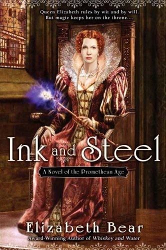 9780451462091: Ink and Steel: A Novel of the Promethean Age [Lingua Inglese]