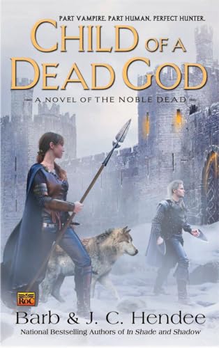 Stock image for Child of a Dead God: A Novel of the Noble Dead (Series One, Bk. 6) for sale by SecondSale