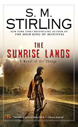 Beispielbild fr The Sunrise Lands: A Novel of the Change (Change Series) zum Verkauf von SecondSale