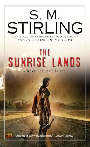 Imagen de archivo de The Sunrise Lands: A Novel of the Change (Change Series) a la venta por SecondSale