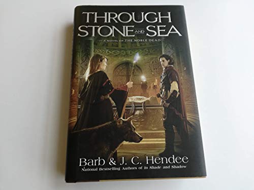 9780451463128: Through Stone and Sea: A Novel of the Noble Dead (Noble Dead Saga 2)