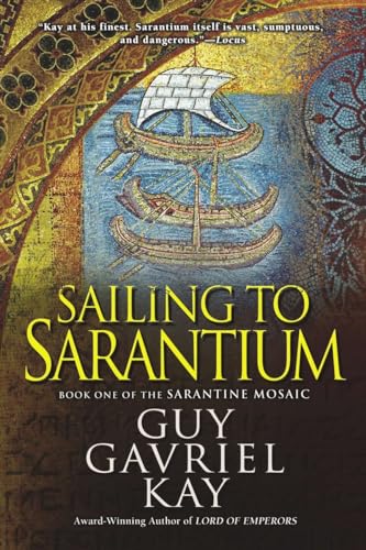 Beispielbild fr Sailing to Sarantium (Sarantine Mosaic) zum Verkauf von SecondSale