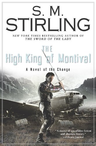 9780451463524: The High King of Montival (The Change)