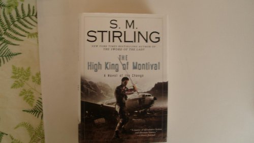 9780451463524: The High King of Montival: A Novel of the Change (Change Series)