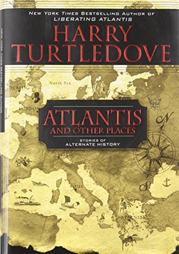 Stock image for Atlantis and Other Places : Stories of Alternate History for sale by Better World Books