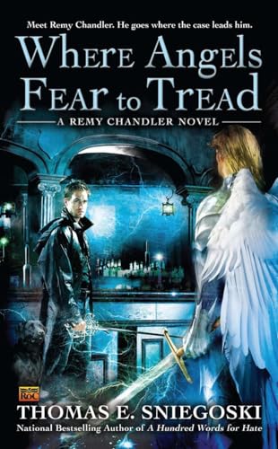 Where Angels Fear to Tread (A Remy Chandler Novel) (9780451463821) by Sniegoski, Thomas E.