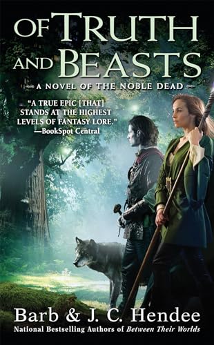 Imagen de archivo de Of Truth and Beasts: A Novel of the Noble Dead a la venta por ThriftBooks-Atlanta