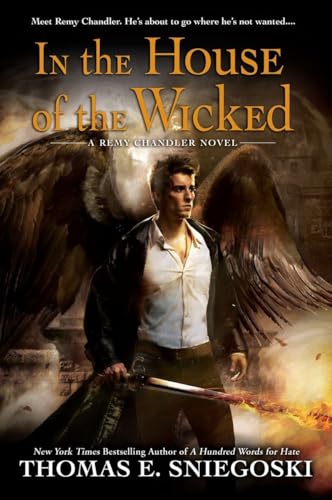 In the House of the Wicked (A Remy Chandler Novel) (9780451464569) by Sniegoski, Thomas E.