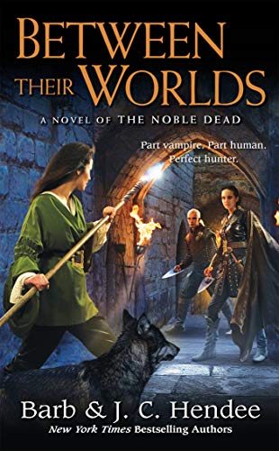 9780451464729: Between Their Worlds: A Novel of the Noble Dead: 10