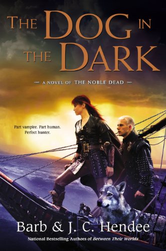 The Dog in the Dark: A Novel of the Noble Dead (9780451464934) by Hendee, Barb; Hendee, J.C.