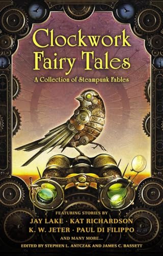 Stock image for Clockwork Fairy Tales: A Collection of Steampunk Fables for sale by SecondSale