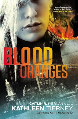 Blood Oranges (A Siobhan Quinn Novel) (9780451465016) by Tierney, Kathleen; Kiernan, Caitlin R.