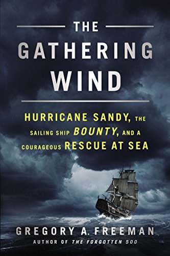 Stock image for The Gathering Wind: Hurricane Sandy, the Sailing Ship Bounty, and a Courageous Rescue at Sea for sale by ThriftBooks-Atlanta