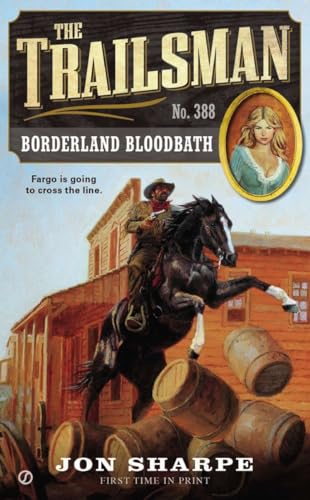 Stock image for The Trailsman #388: Borderland Bloodbath for sale by Discover Books