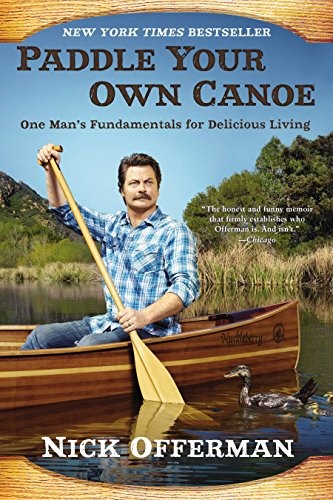 9780451467096: Paddle Your Own Canoe: One Man's Fundamentals for Delicious Living