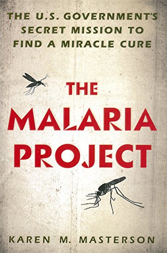 Beispielbild fr The Malaria Project: The U.S. Government's Secret Mission to Find a Miracle Cure zum Verkauf von ZBK Books