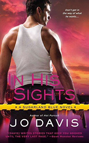 Stock image for In His Sights (Sugarland Blue Novel) for sale by Half Price Books Inc.