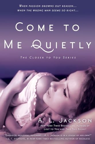 Stock image for Come to Me Quietly: The Closer to You Series for sale by SecondSale