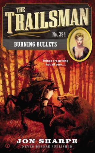 Stock image for The Trailsman #394 : Burning Bullets for sale by Better World Books