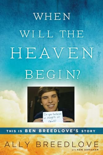 Stock image for When Will the Heaven Begin?: This Is Ben Breedlove's Story for sale by Gulf Coast Books