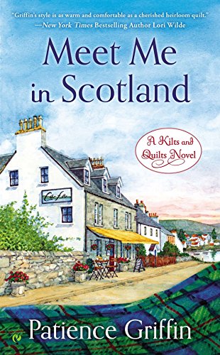 Beispielbild fr Meet Me in Scotland: A Kilts and Quilts Novel zum Verkauf von SecondSale