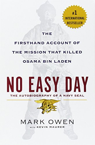 Beispielbild fr No Easy Day : The Firsthand Account of the Mission That Killed Osama Bin Laden: The Autobiography of a Navy SEAL zum Verkauf von Better World Books