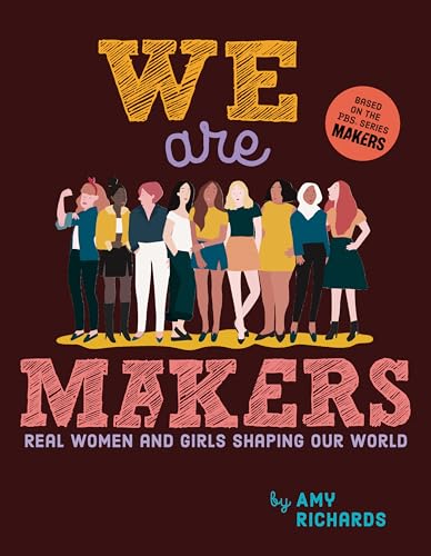 Stock image for We Are Makers: Real Women and Girls Shaping Our World for sale by Your Online Bookstore
