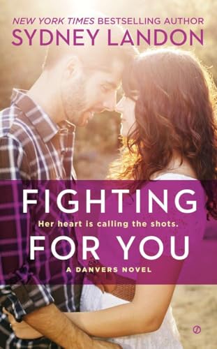 Stock image for Fighting for You (A Danvers Novel) for sale by Half Price Books Inc.