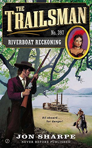 Stock image for The Trailsman #397: Riverboat Reckoning for sale by Allyouneedisbooks Ltd