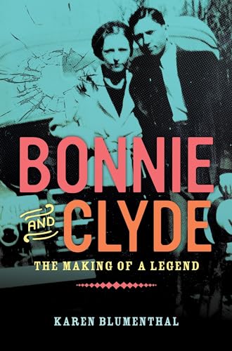 Beispielbild fr Bonnie and Clyde: The Making of a Legend zum Verkauf von ThriftBooks-Phoenix