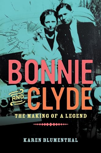 Stock image for Bonnie and Clyde: The Making of a Legend for sale by ThriftBooks-Phoenix