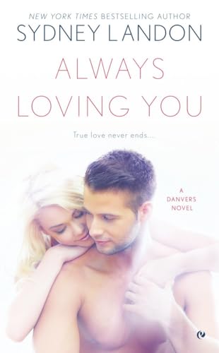 Stock image for Always Loving You (A Danvers Novel) for sale by Jenson Books Inc