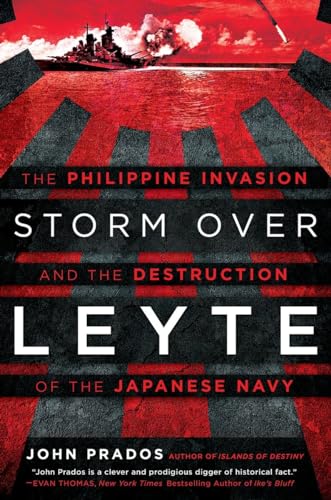 Beispielbild fr Storm Over Leyte: The Philippine Invasion and the Destruction of the Japanese Navy zum Verkauf von BooksRun